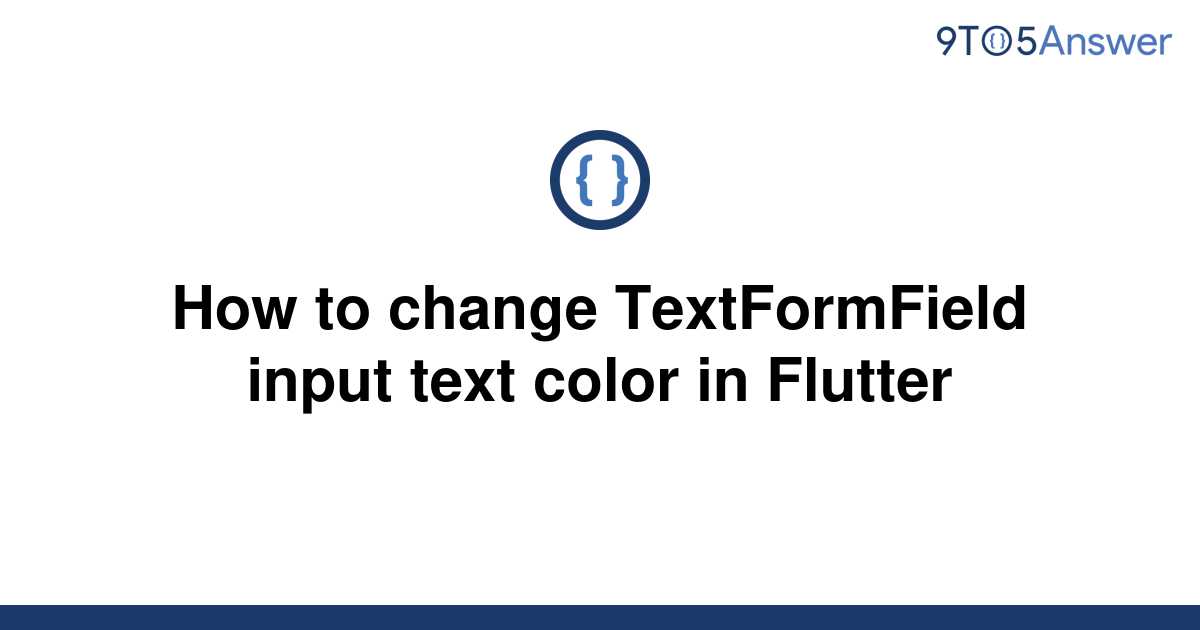 solved-how-to-change-textformfield-input-text-color-in-9to5answer