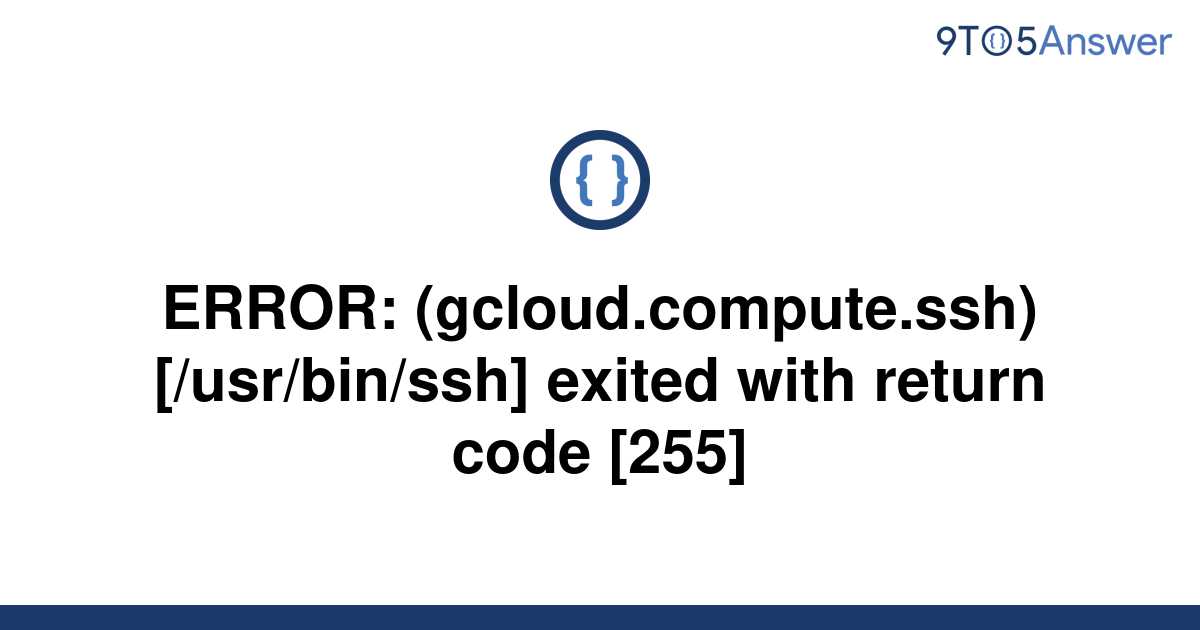 solved-error-gcloudpute-ssh-usr-bin-ssh-9to5answer