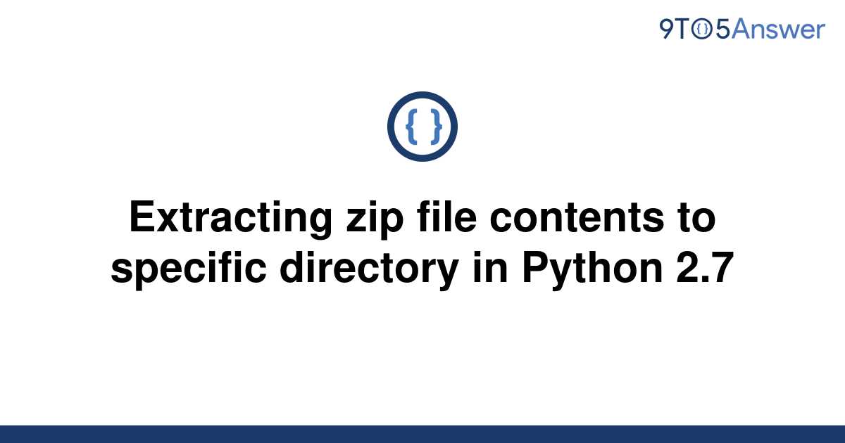 solved-extracting-zip-file-contents-to-specific-9to5answer