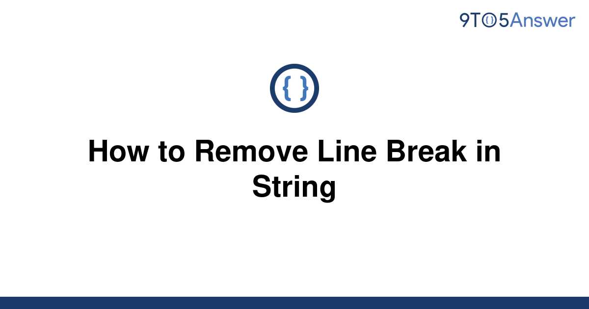 solved-how-to-remove-line-break-in-string-9to5answer