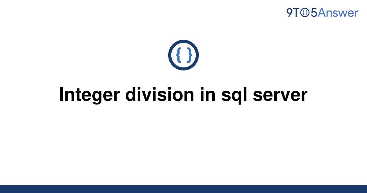 solved-integer-division-in-sql-server-9to5answer