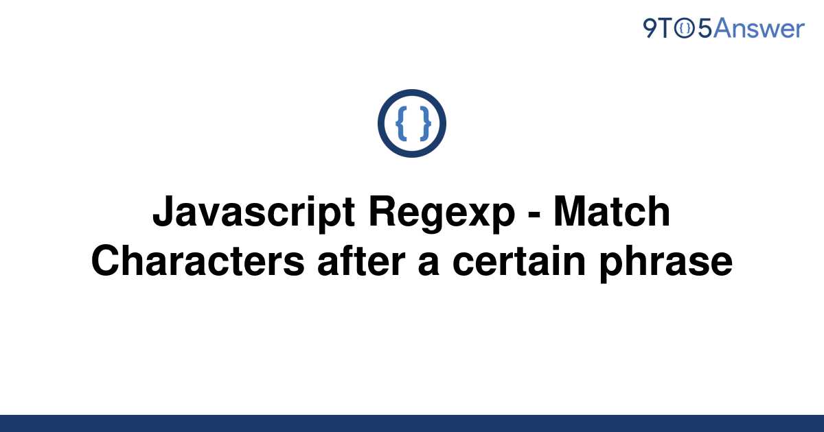 solved-javascript-regexp-match-characters-after-a-9to5answer