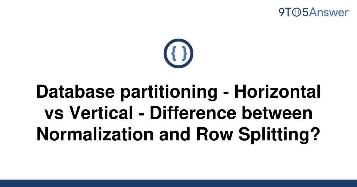 solved-database-partitioning-horizontal-vs-vertical-9to5answer