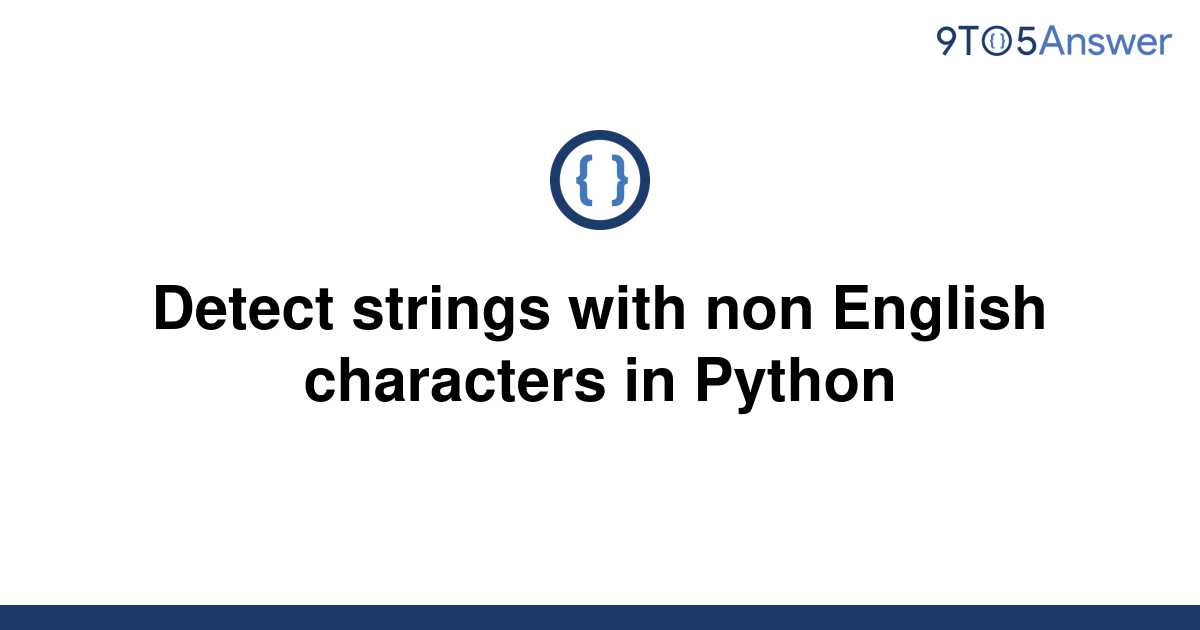 solved-detect-strings-with-non-english-characters-in-9to5answer