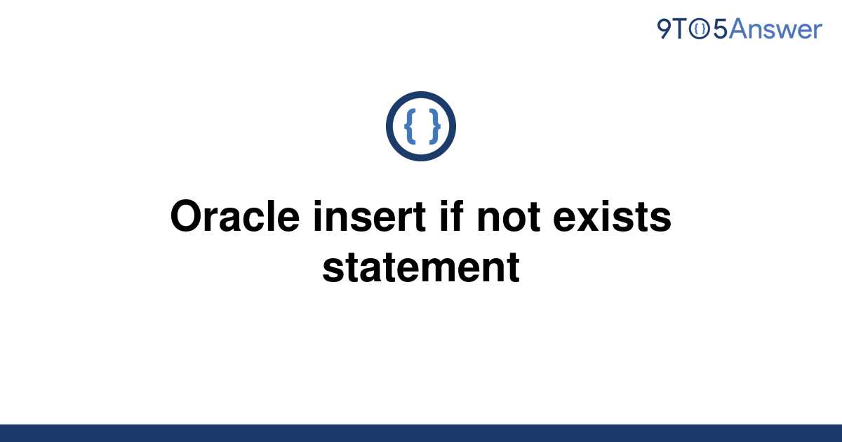 solved-oracle-insert-if-not-exists-statement-9to5answer