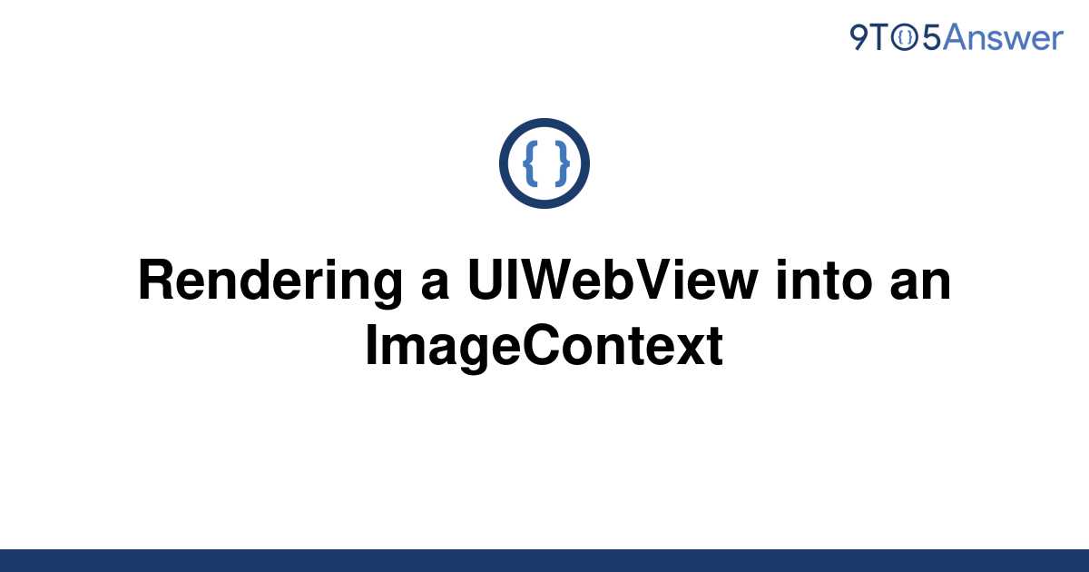 solved-rendering-a-uiwebview-into-an-imagecontext-9to5answer