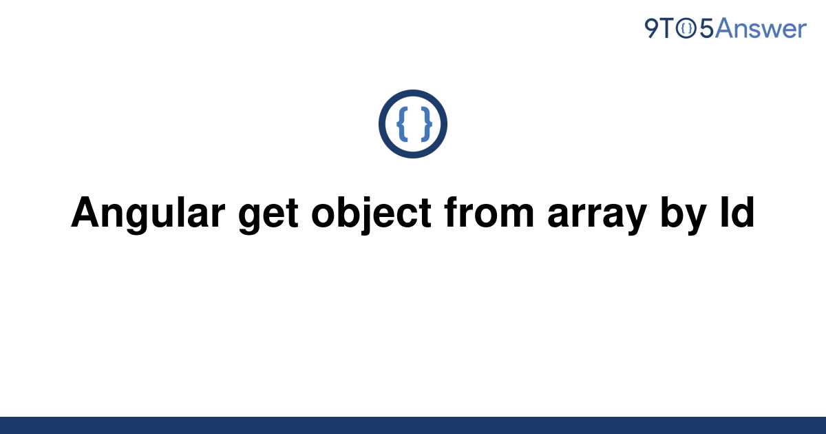 solved-angular-get-object-from-array-by-id-9to5answer