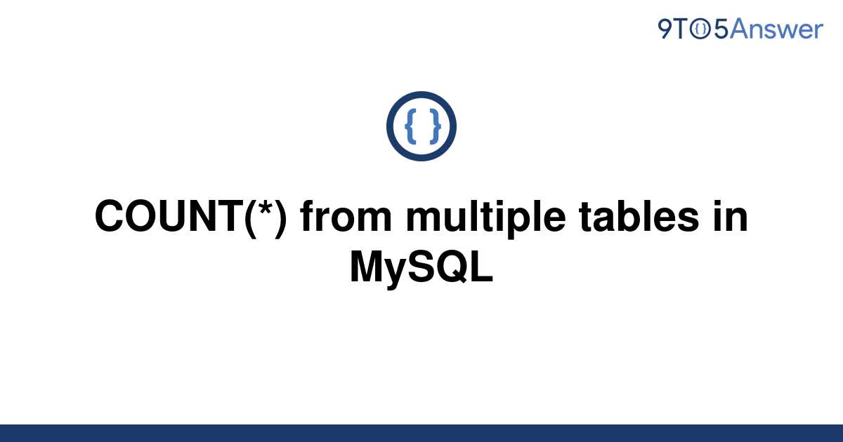 solved-count-from-multiple-tables-in-mysql-9to5answer