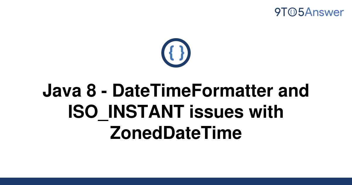 solved-java-8-datetimeformatter-and-iso-instant-9to5answer