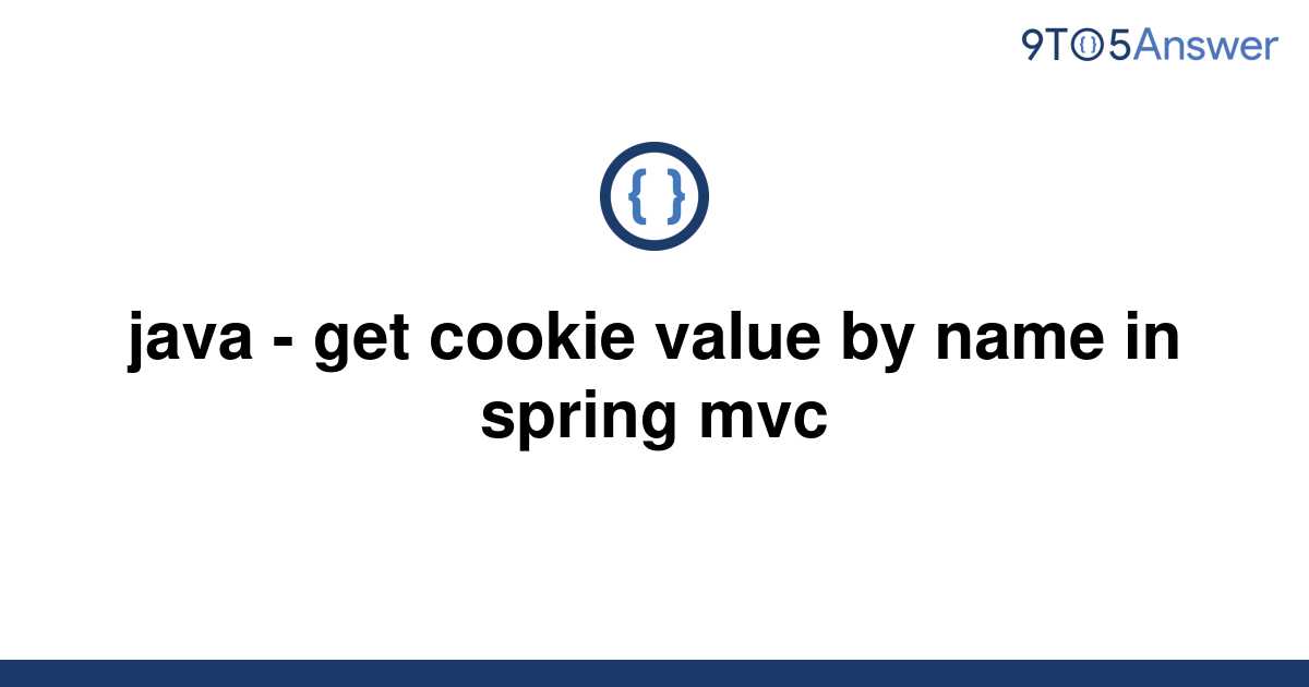 solved-java-get-cookie-value-by-name-in-spring-mvc-9to5answer