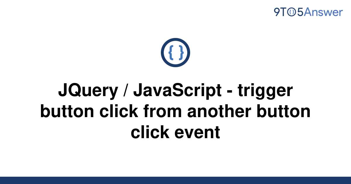 solved-jquery-javascript-trigger-button-click-from-9to5answer