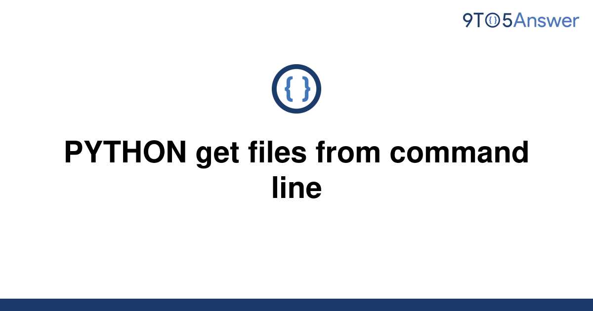 solved-python-get-files-from-command-line-9to5answer