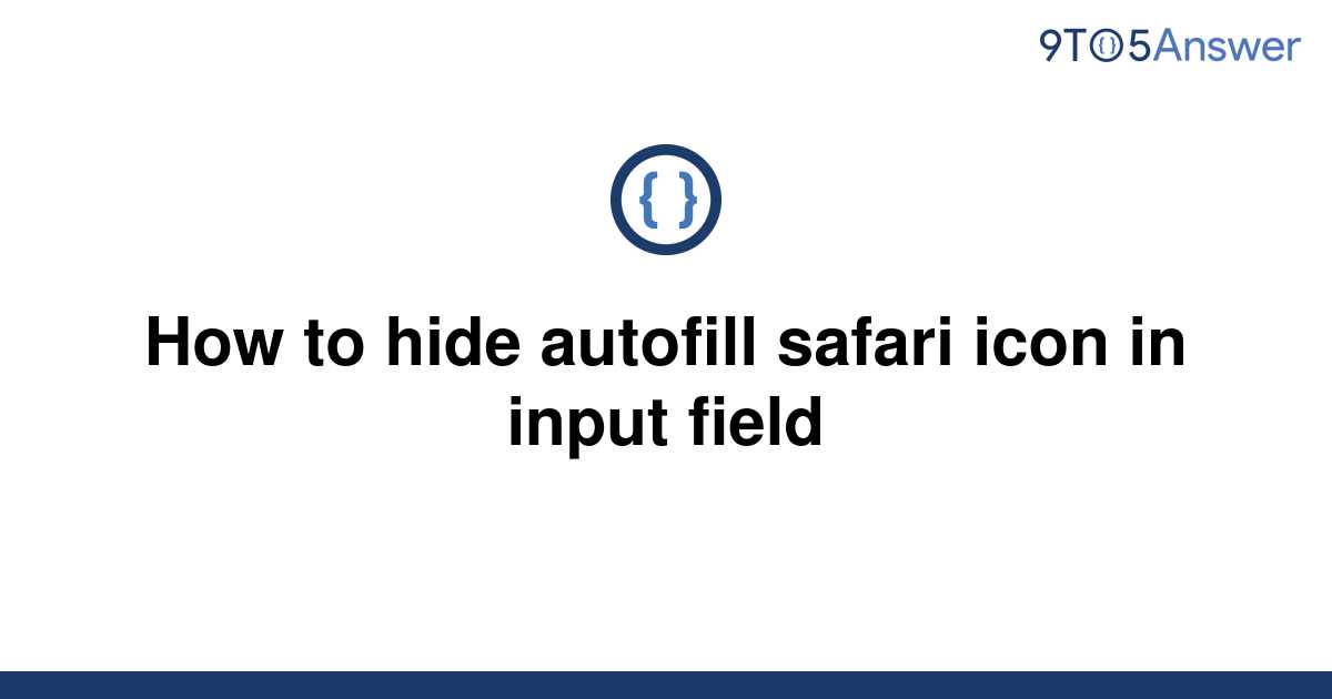 safari hide autofill icon