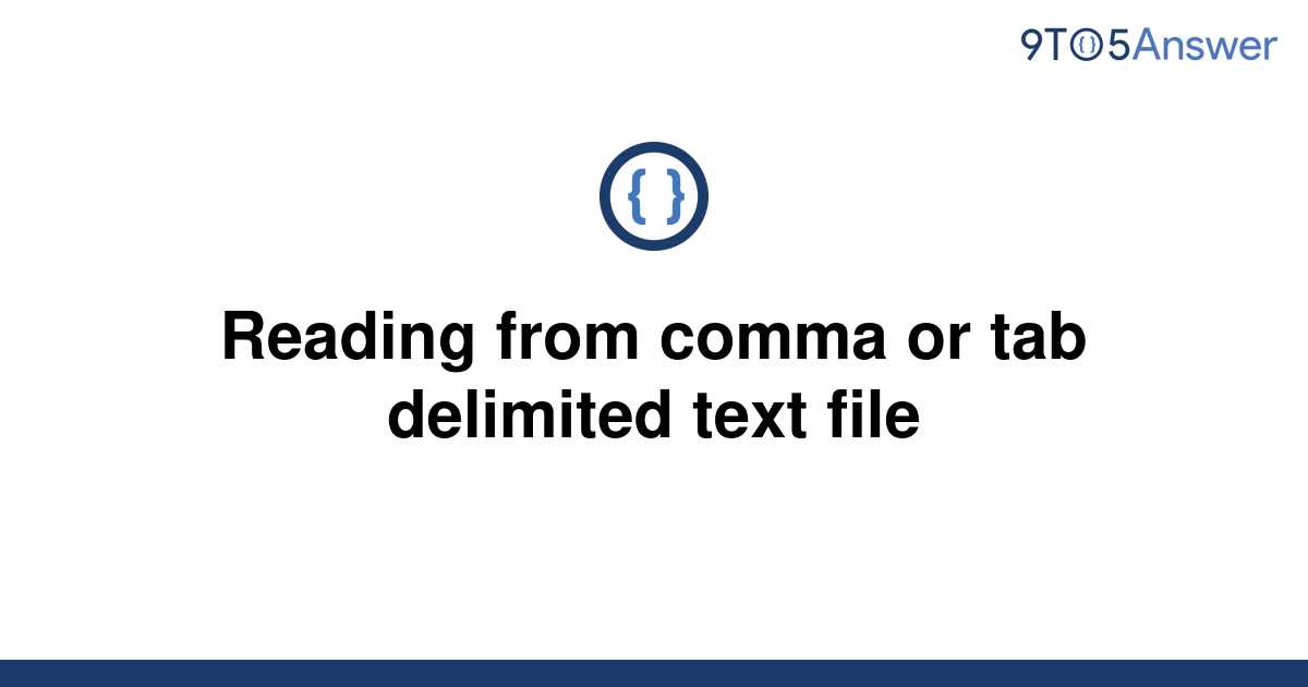 Solved Reading From Comma Or Tab Delimited Text File 9to5answer 9031