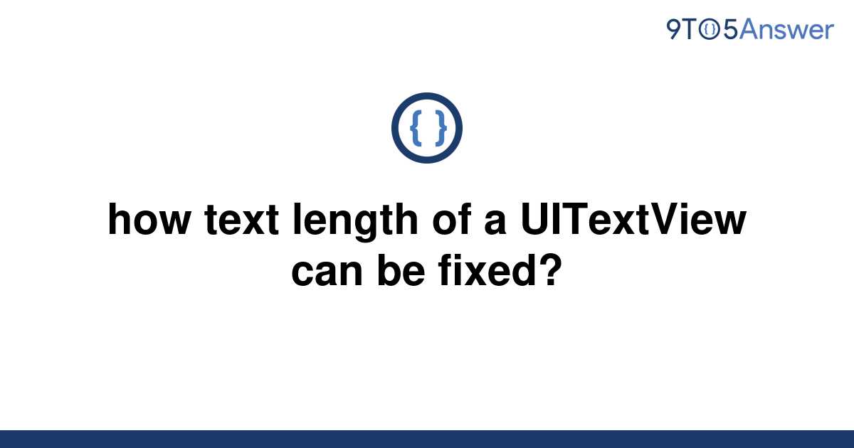 solved-how-text-length-of-a-uitextview-can-be-fixed-9to5answer