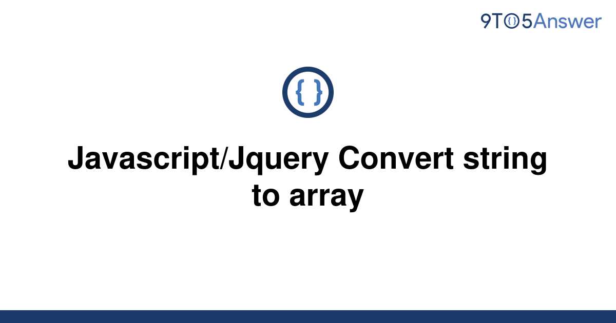 solved-javascript-jquery-convert-string-to-array-9to5answer