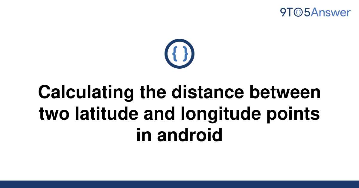 solved-calculating-the-distance-between-two-latitude-9to5answer