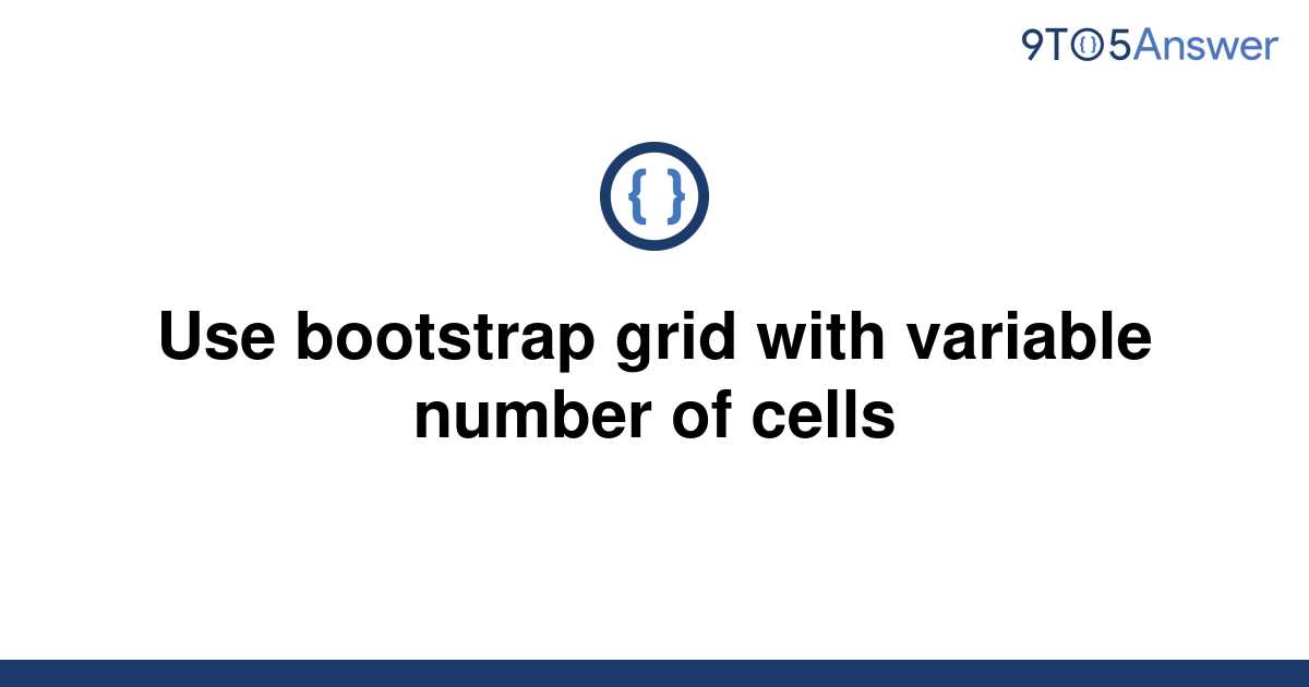 solved-use-bootstrap-grid-with-variable-number-of-cells-9to5answer