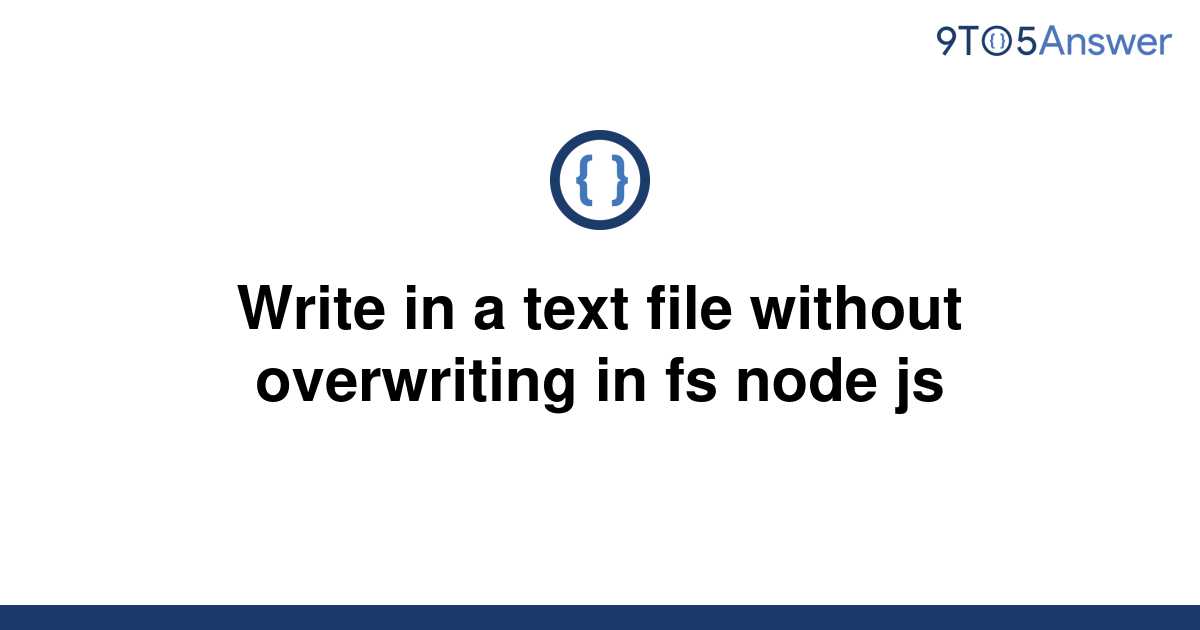 solved-write-in-a-text-file-without-overwriting-in-fs-9to5answer