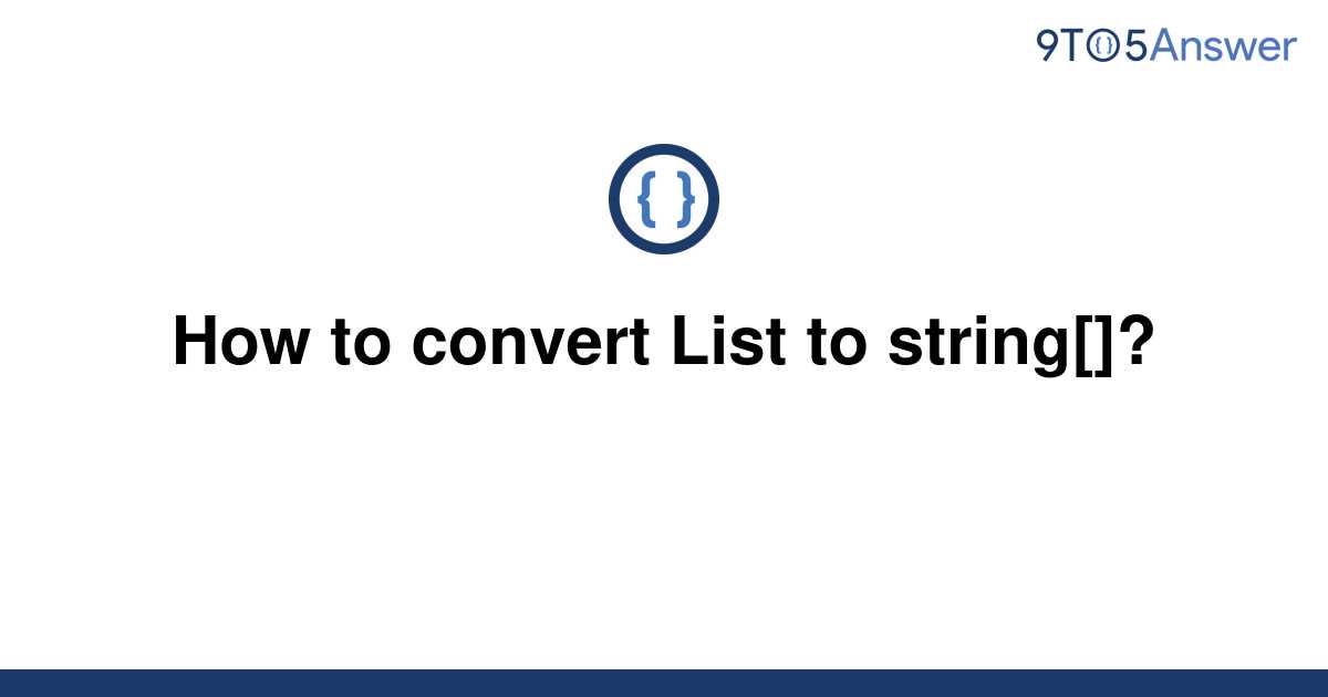 solved-how-to-convert-list-to-string-9to5answer