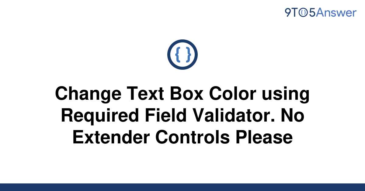 solved-change-text-box-color-using-required-field-9to5answer