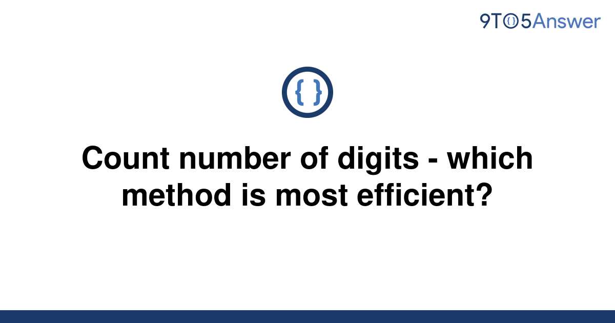 solved-count-number-of-digits-which-method-is-most-9to5answer