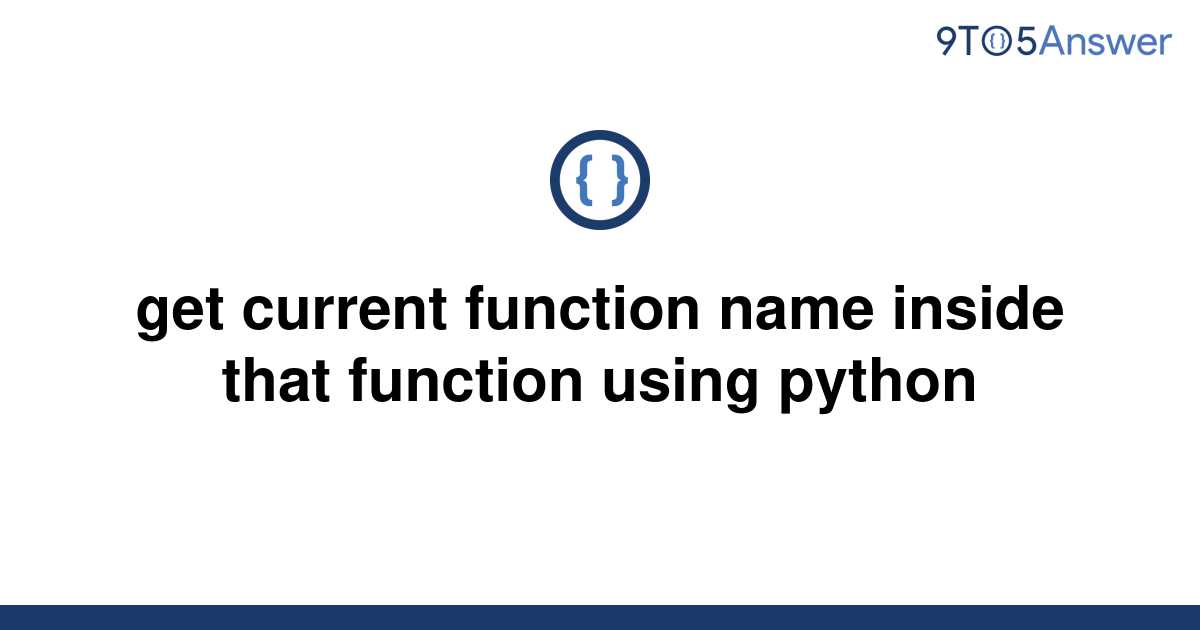 solved-get-current-function-name-inside-that-function-9to5answer