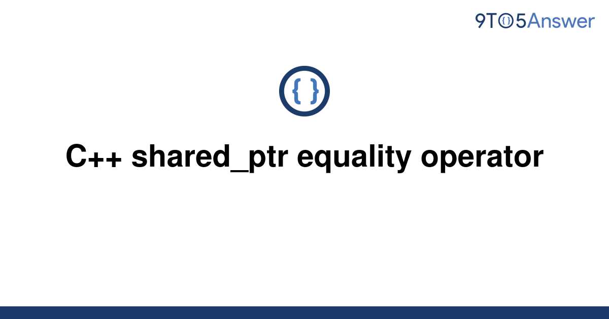 c shared_ptr assignment operator