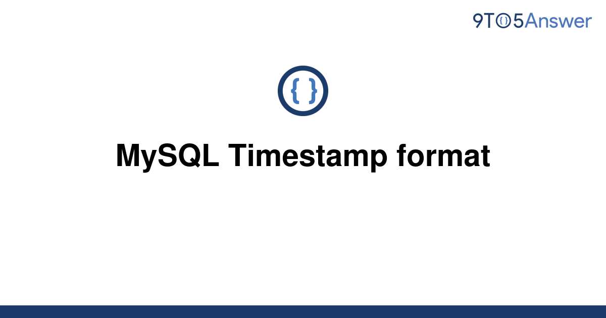 solved-mysql-timestamp-format-9to5answer