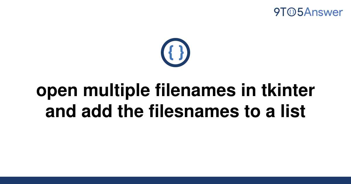 solved-open-multiple-filenames-in-tkinter-and-add-the-9to5answer