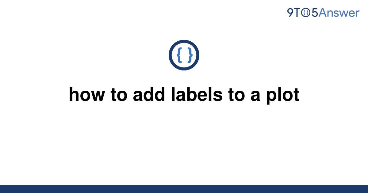 solved-how-to-add-labels-to-a-plot-9to5answer