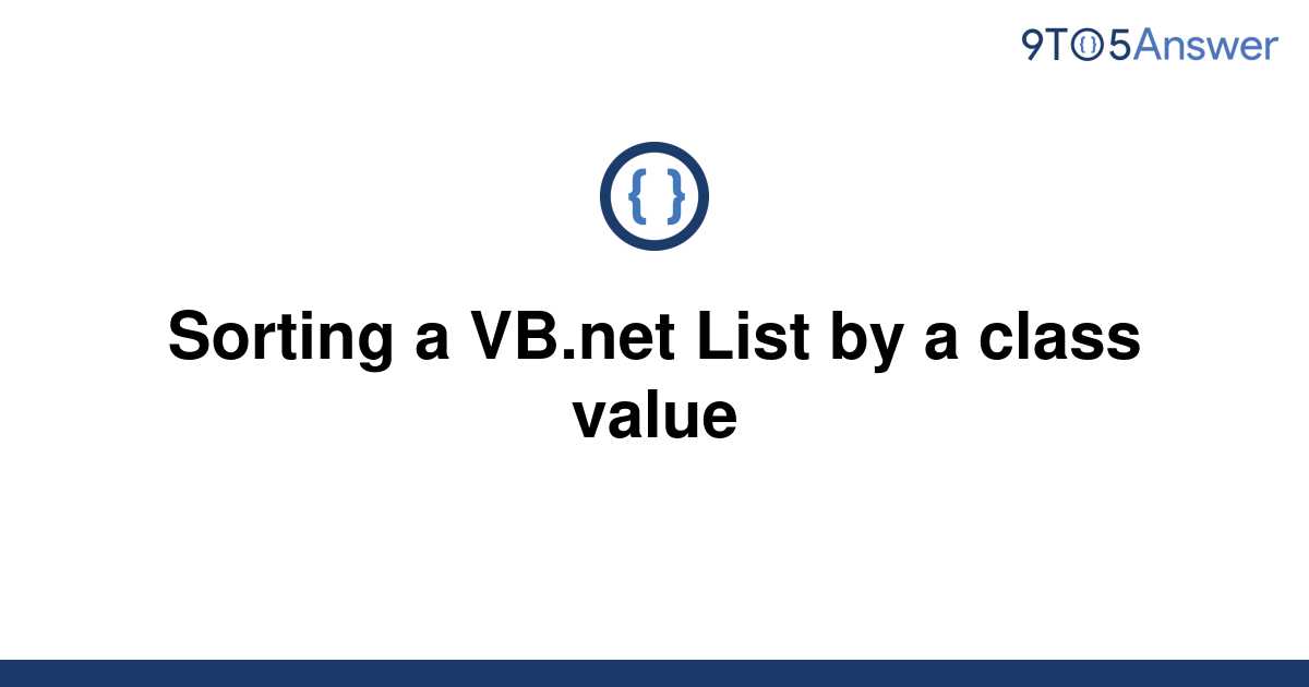 solved-sorting-a-vb-list-by-a-class-value-9to5answer