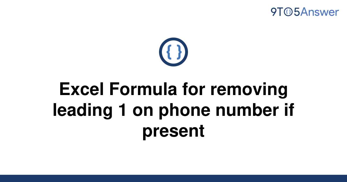 solved-excel-formula-for-removing-leading-1-on-phone-9to5answer