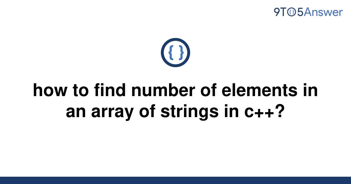 solved-how-to-find-number-of-elements-in-an-array-of-9to5answer