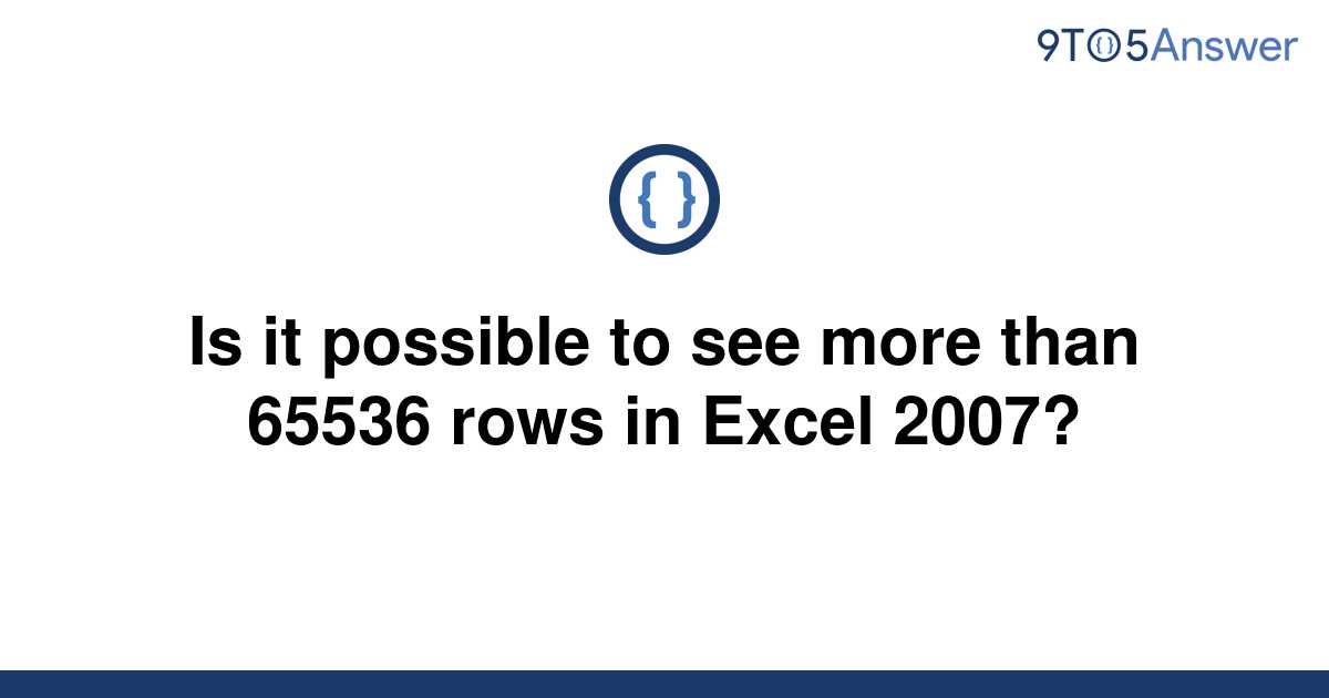 solved-is-it-possible-to-see-more-than-65536-rows-in-9to5answer