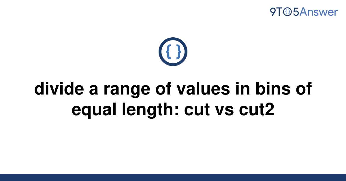 solved-divide-a-range-of-values-in-bins-of-equal-9to5answer