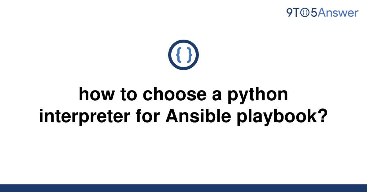 solved-how-to-choose-a-python-interpreter-for-ansible-9to5answer