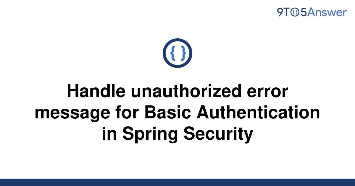 solved-handle-unauthorized-error-message-for-basic-9to5answer