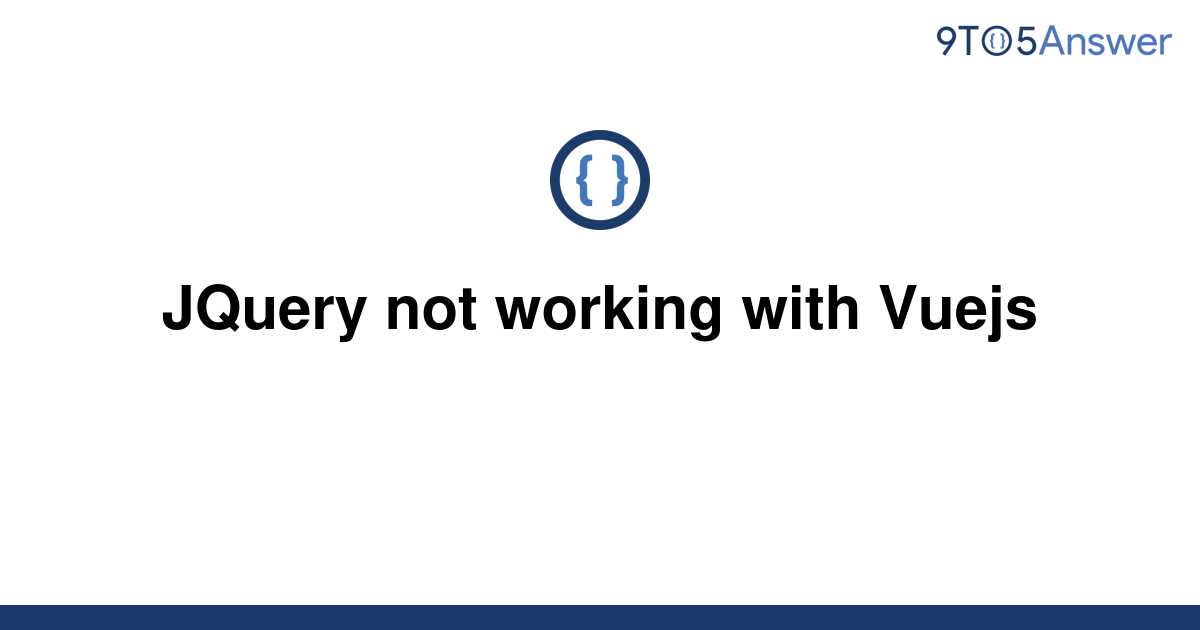 solved-jquery-not-working-with-vuejs-9to5answer