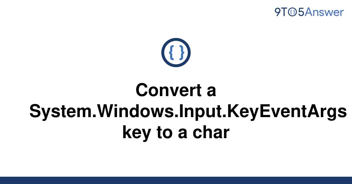 [Solved] Convert a System.Windows.Input.KeyEventArgs key 9to5Answer