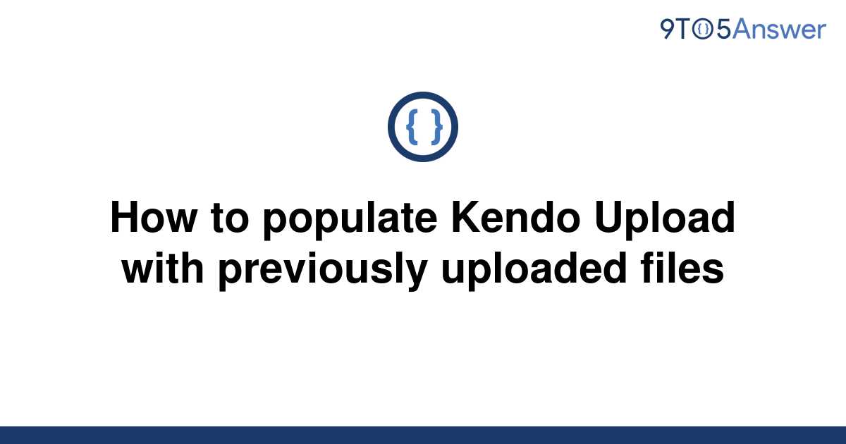 solved-how-to-populate-kendo-upload-with-previously-9to5answer