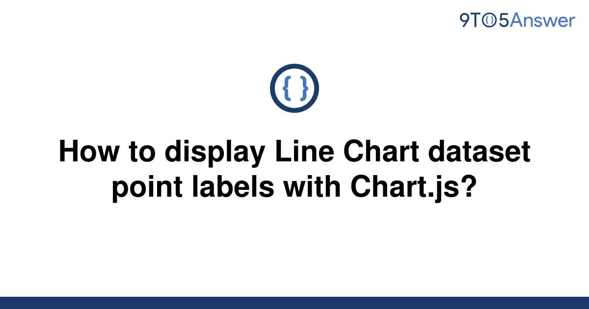 solved-how-to-display-line-chart-dataset-point-labels-9to5answer