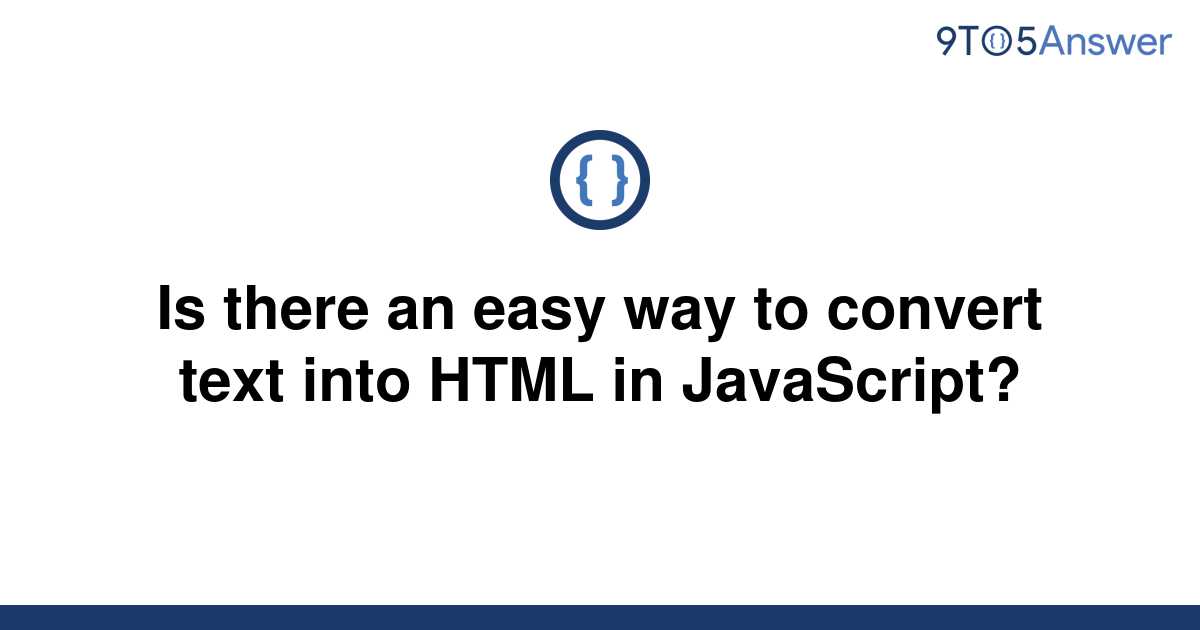 solved-is-there-an-easy-way-to-convert-text-into-html-9to5answer