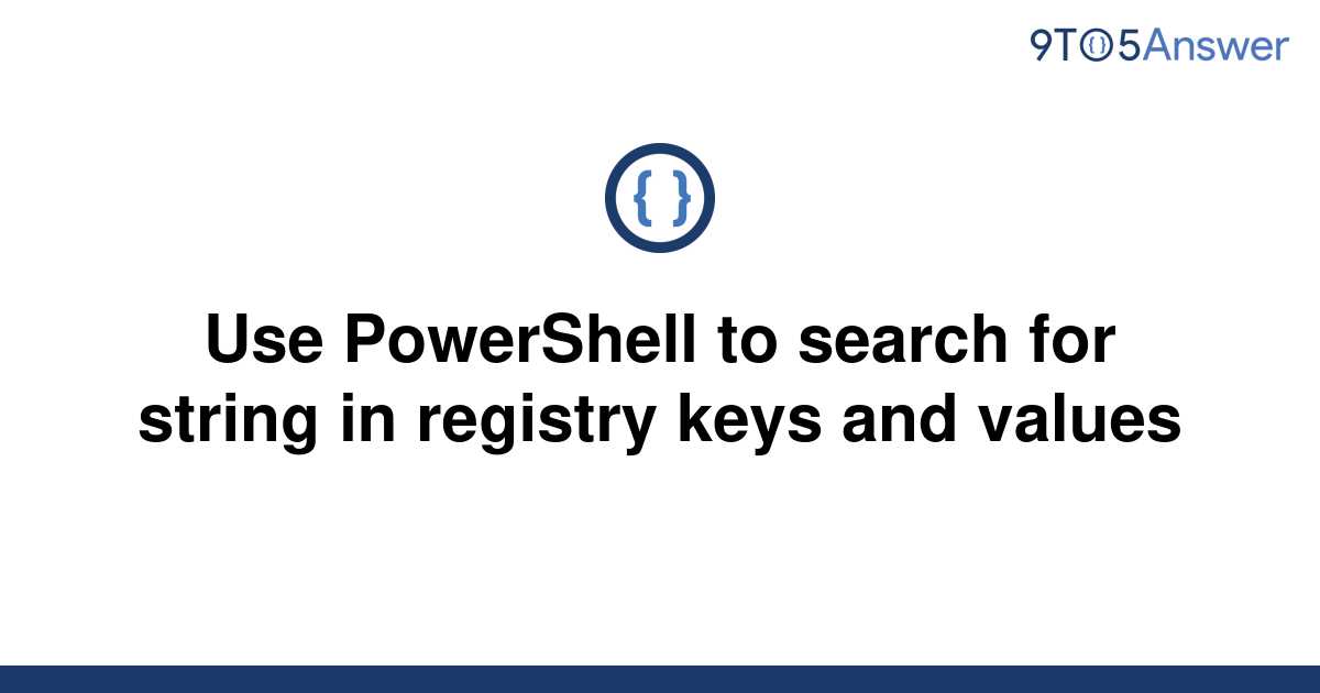 solved-use-powershell-to-search-for-string-in-registry-9to5answer