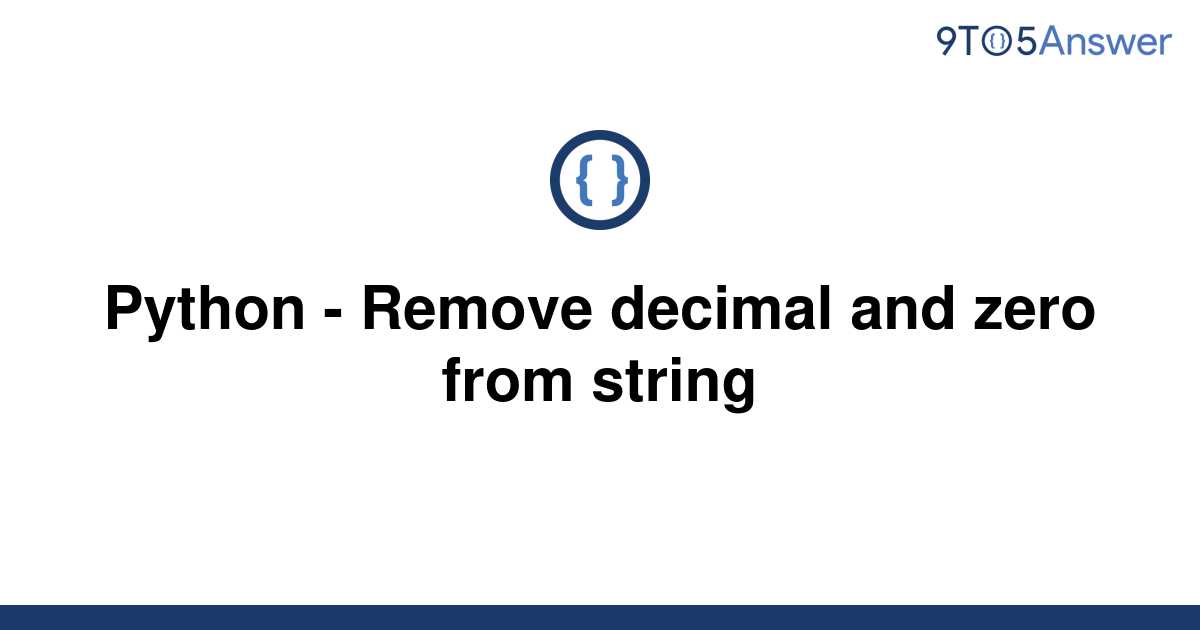 solved-python-remove-decimal-and-zero-from-string-9to5answer