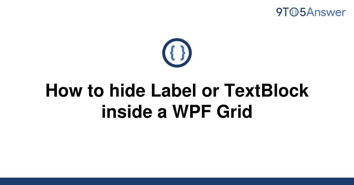  Solved How To Hide Label Or TextBlock Inside A WPF Grid 9to5Answer