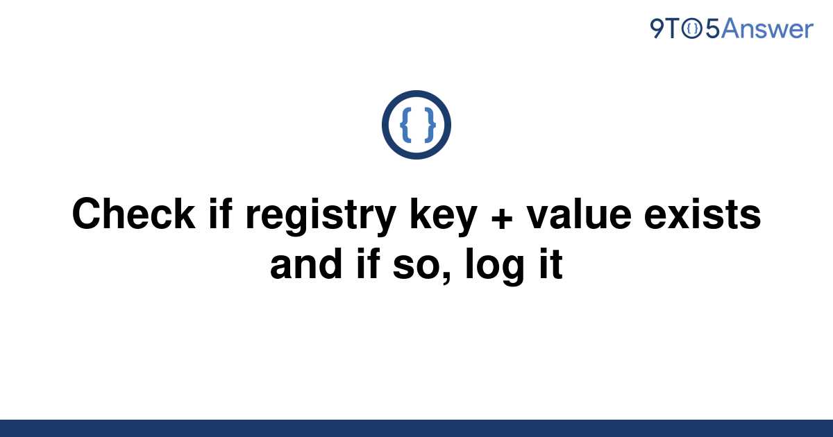 solved-check-if-registry-key-value-exists-and-if-so-9to5answer