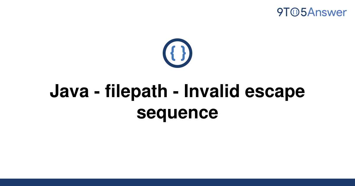 solved-java-filepath-invalid-escape-sequence-9to5answer