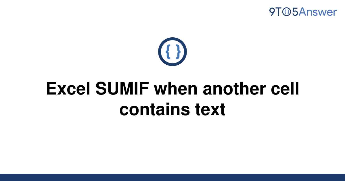 solved-excel-sumif-when-another-cell-contains-text-9to5answer