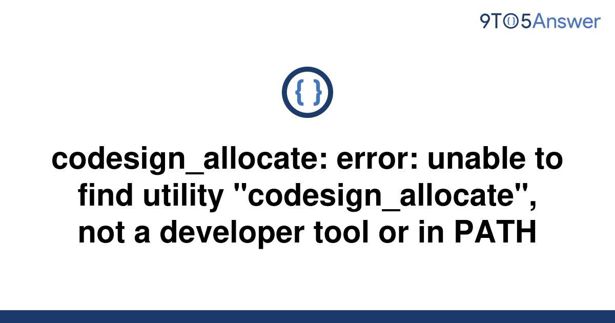 solved-codesign-allocate-error-unable-to-find-utility-9to5answer